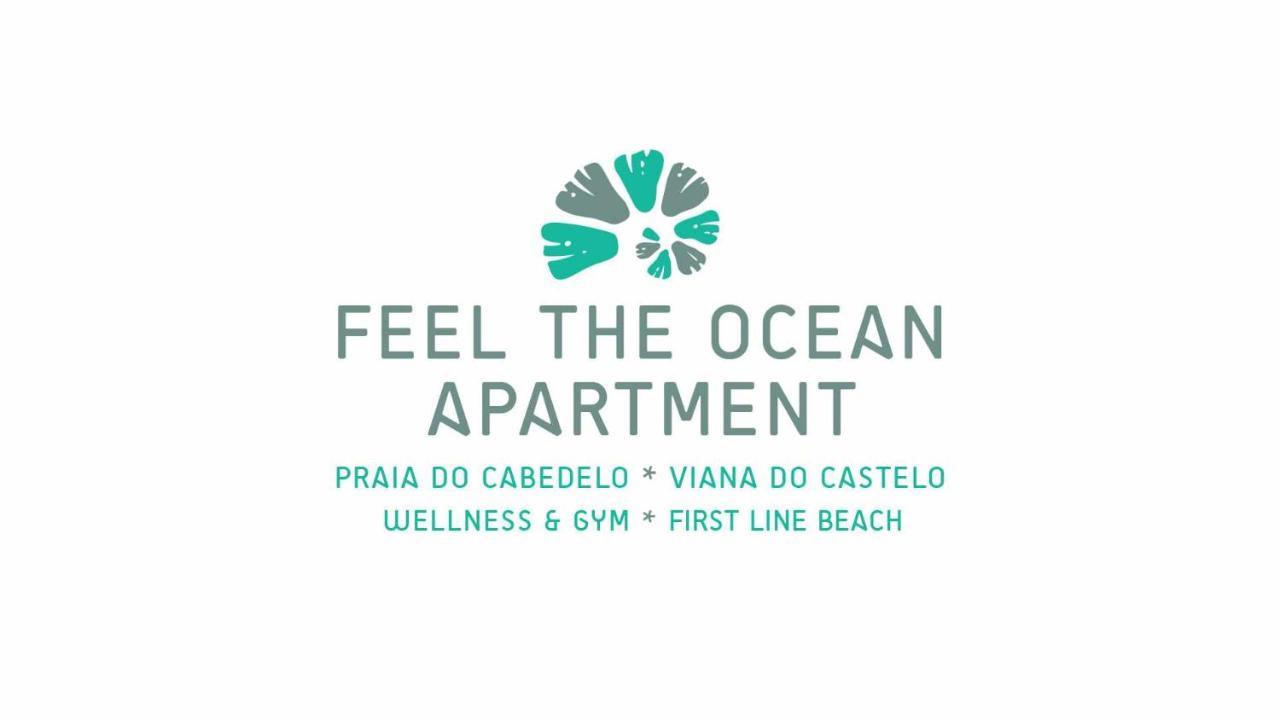 Feel The Ocean Apartment Praia Do Cabedelo 비아나도카스텔로 외부 사진